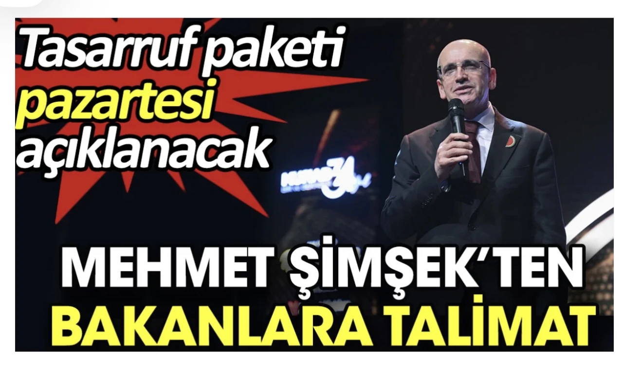 Şimşek’ten bakanlara talimat. Tasarruf paketi pazartesi!