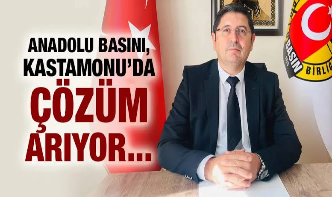 Anadolu Basını Kastamonu’da Çözüm Arıyor!