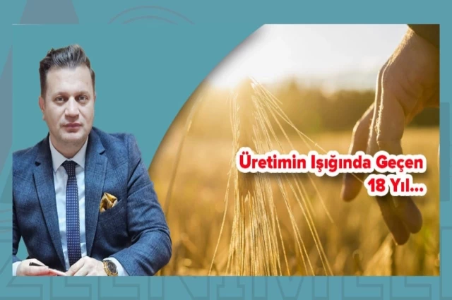 Üretimin Işığında Geçen 18 Yıl…