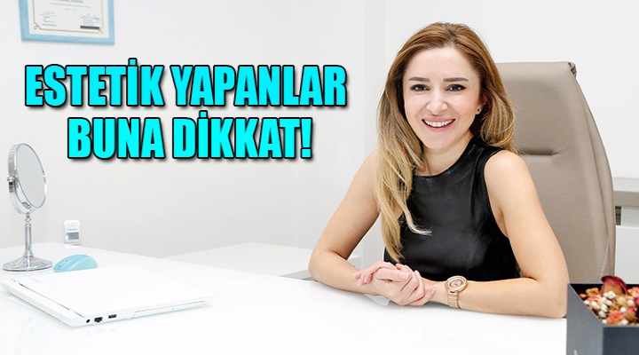 “Estetik yaptırırken doğaldan uzaklaşılmamalı”