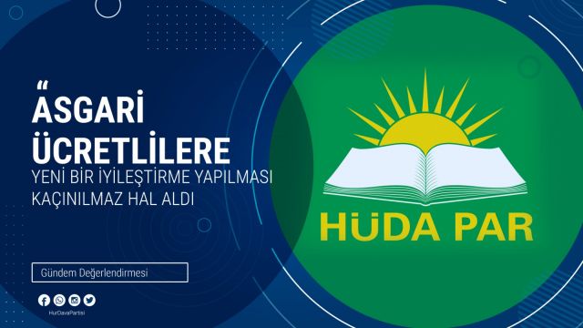 HÜDA Par: Asgari Ücretlilere İyileştirme Yapılmalı