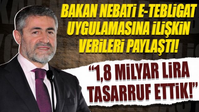 Bakan Nebati'den E-Tebligat açıklaması!