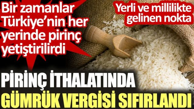 Türkiye’de Pirinçte gümrük vergisi sıfırlandı