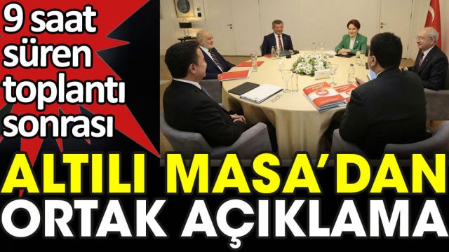 Altılı Masa'dan ortak açıklama