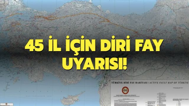 45 il için diri fay uyarısı