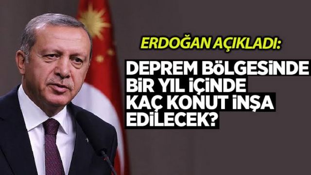 Deprem bölgesinde kaç konutun inşasına başlandı?