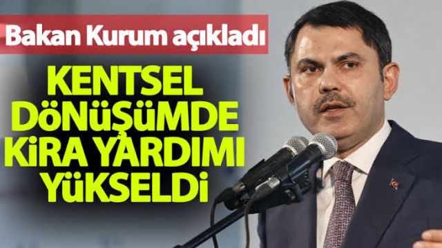 Kentsel dönüşüm kira yardımları artırıldı!