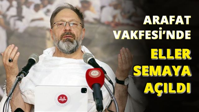 Arafat Vakfe Duası'nda eller semaya açıldı