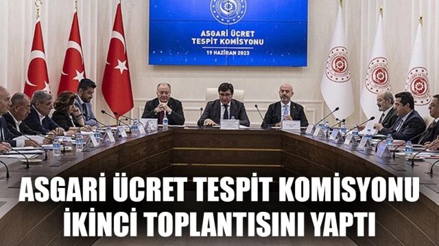 Asgari ücret komisyon ikinci toplantısını yaptı