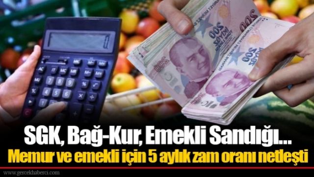 Memur ve emekli için 5 aylık zam oranı netleşti