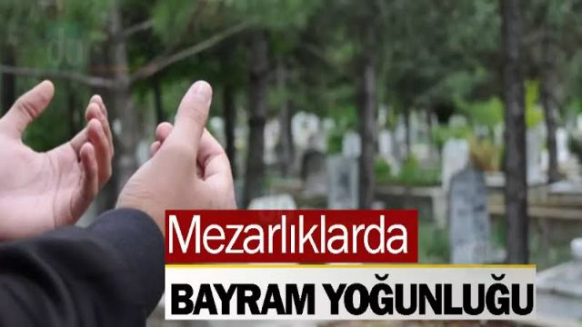 Şanlıurfa'daki mezarlıklarda yoğunluk başladı