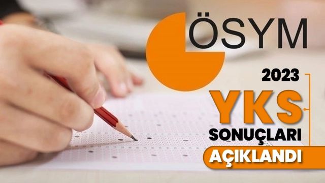 2023-YKS sonuçları açıklandı