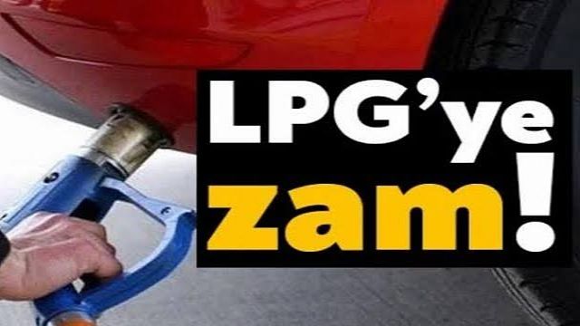 Benzin ve motorinin ardından bir zam da LPG'ye geldi!