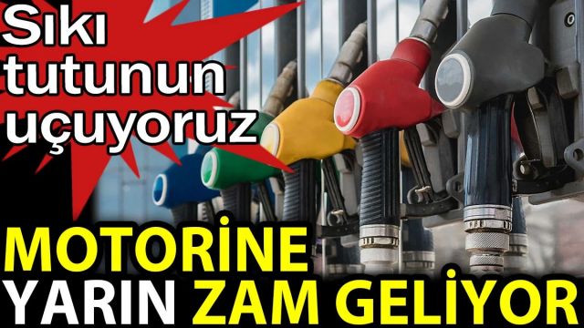 Motorin Zammı Hız Sınırını Aştı