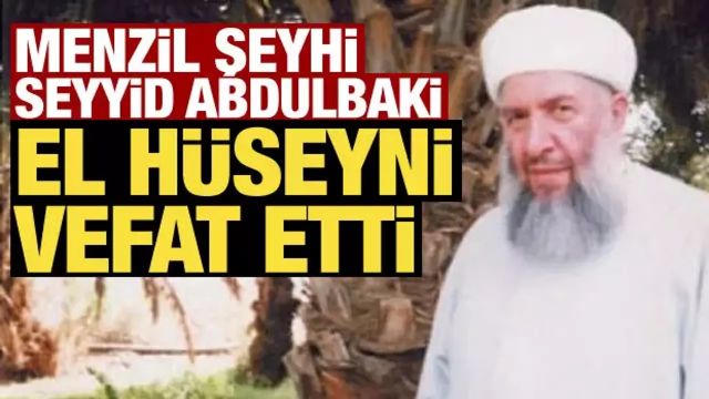 Seyyid Abdülbaki Elhüseyni Vefat Etti