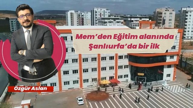 Mem'den Eğitim alanında Şanlıurfa'da bir ilk!