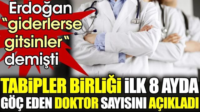 Tabipler Birliği ilk 8 ayda göç eden doktor sayısını açıkladı