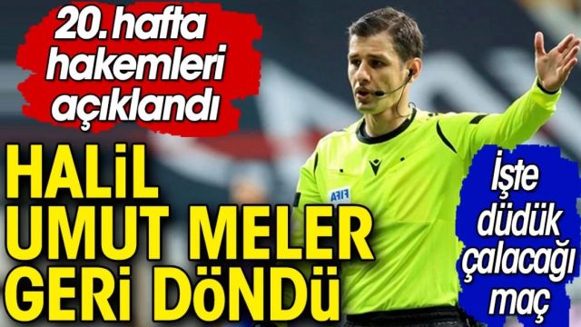 Halil Umut Meler sahalara geri dönüyor!