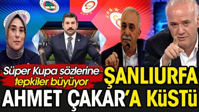 Ahmet Çakar’ın skandal sözlerinin ardında siyasilerden tepkiler yükseldi