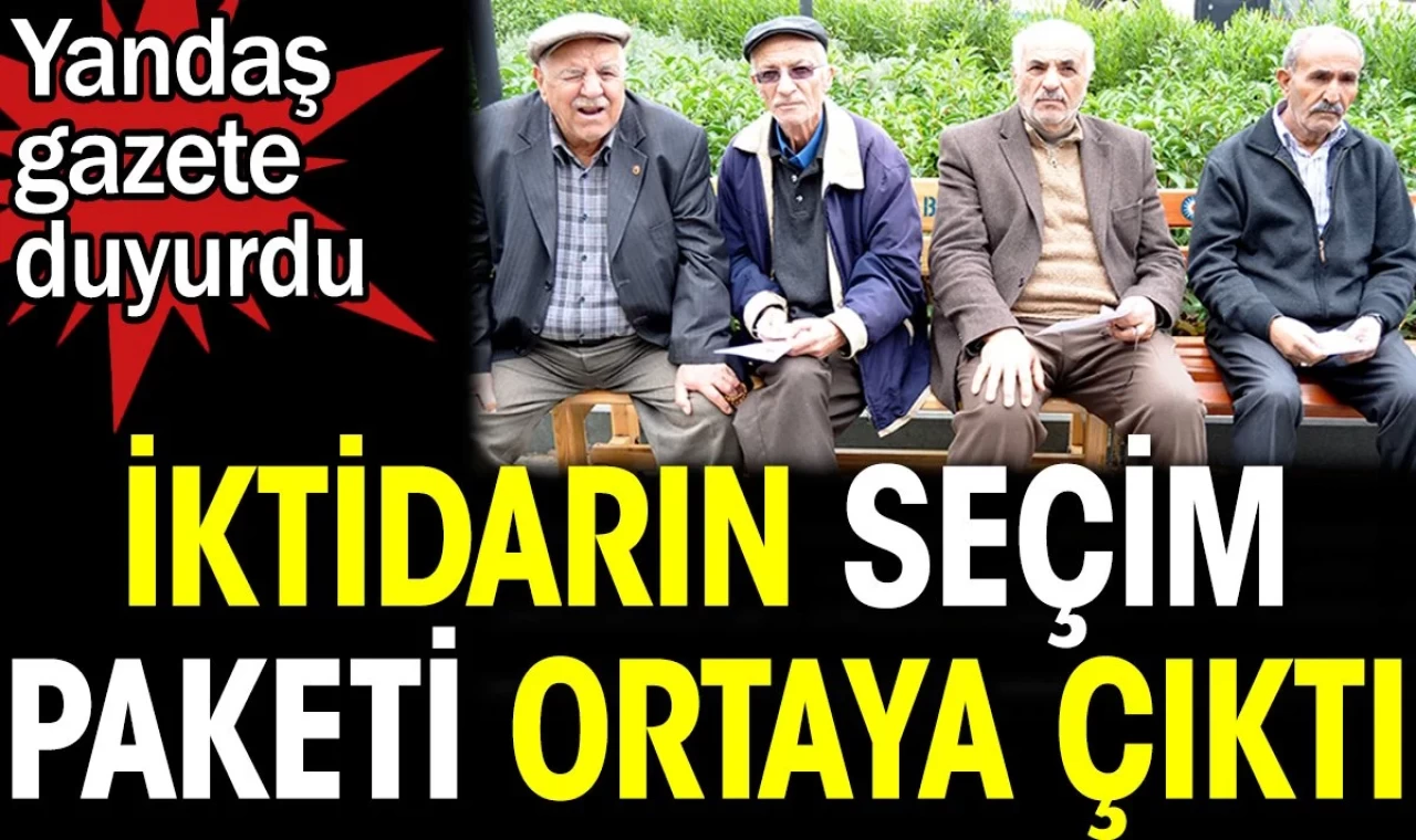 İktidarın seçim paketi ortaya çıktı. Yandaş gazete duyurdu