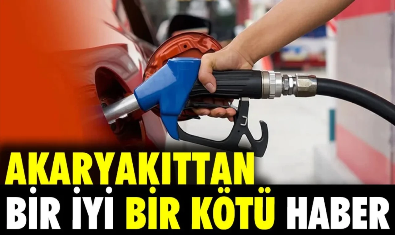 Akaryakıttan bir iyi bir kötü haber