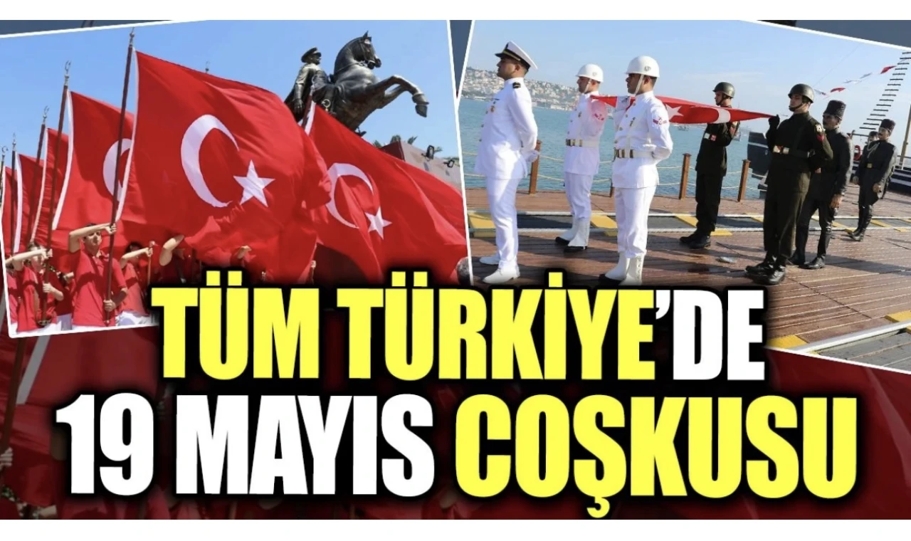 Tüm Türkiye’de 19 Mayıs coşkusu