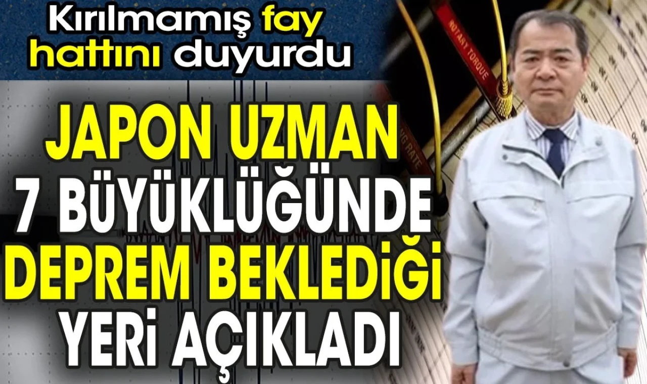 Japon uzman 7 büyüklüğünde deprem beklediği yeri açıkladı. Kırılmamış fay hattını duyurdu