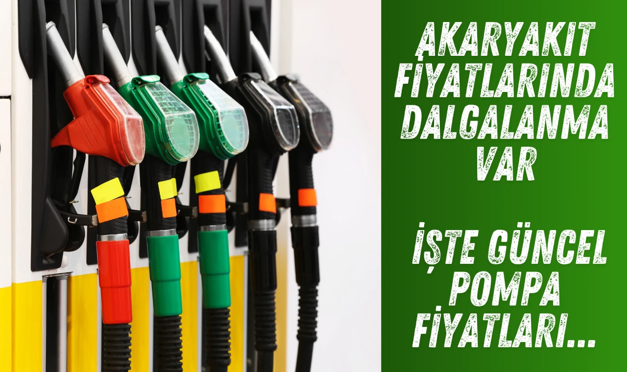 Akaryakıt fiyatlarında dalgalanma!