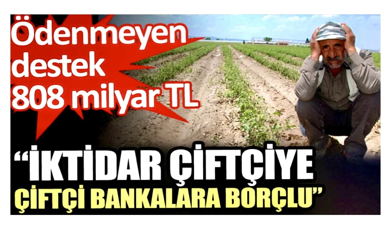 İktidar çiftçiye, çiftçi bankalara borçlu!