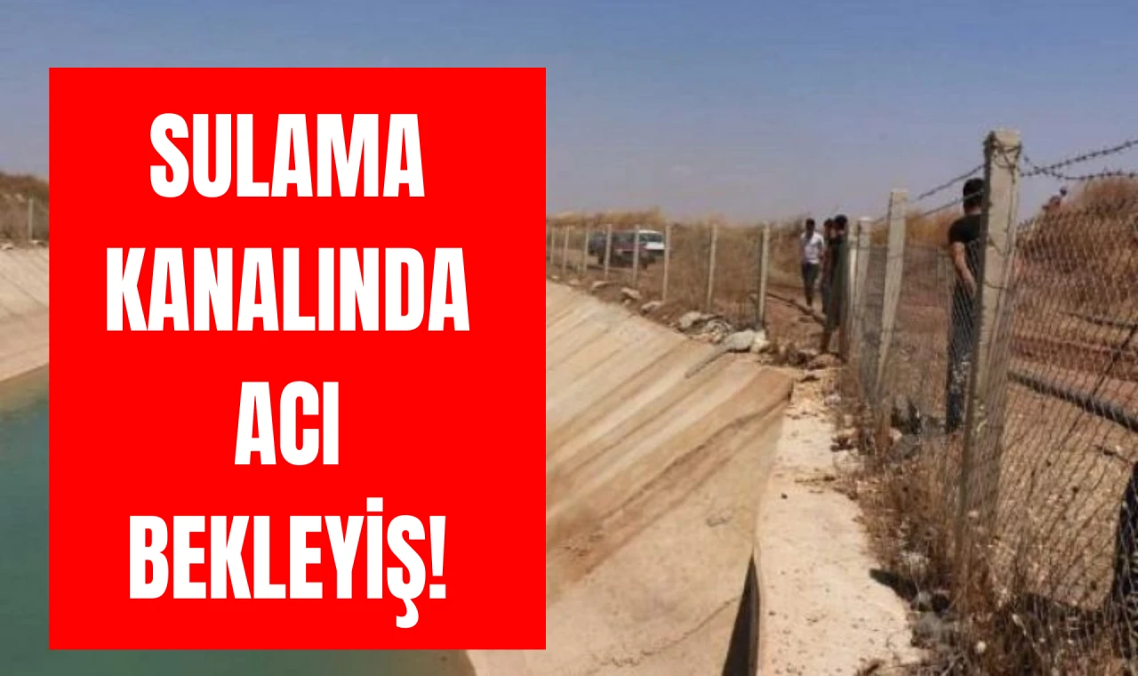 Sulama kanalında acı bekleyiş!