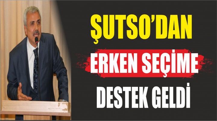 ŞUTSO'dan erken seçime destek