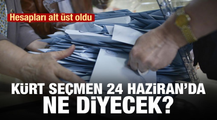 Kürt seçmen 24 Haziran’da ne diyecek?