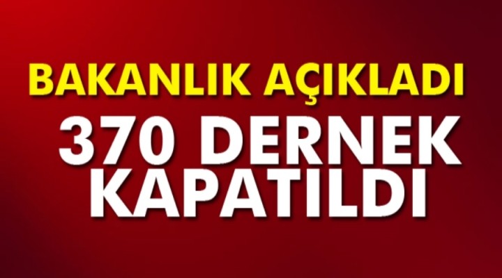 370 derneğin faaliyeti durduruldu