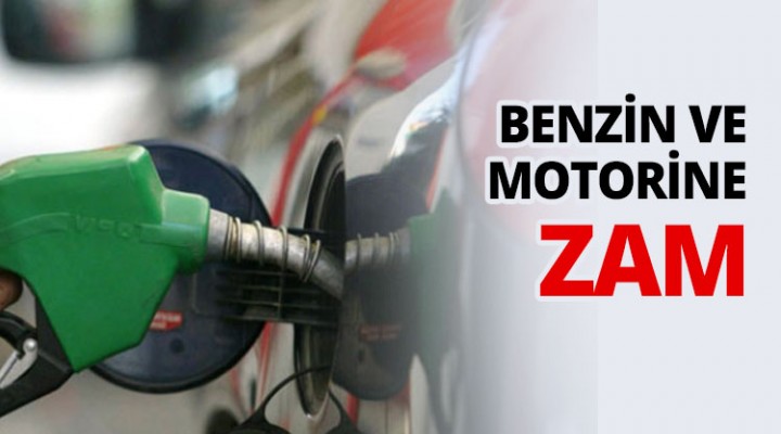 Benzin ve motorine zam!