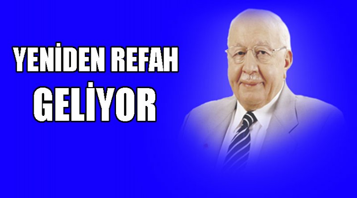 Yeniden Refah geliyor