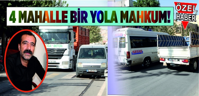 4 mahalle bir yola mahkum!