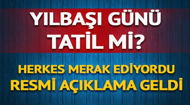 1 Ocak salı yılbaşı günü okullar tatil mi?