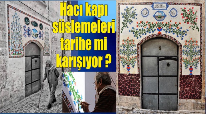 Hacı kapı süslemeleri tarihe mi karışıyor?