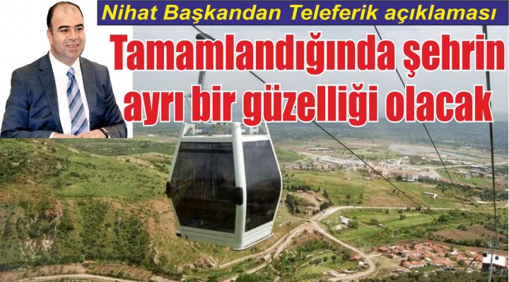 Başkan Çiftçi'den Teleferik açıklaması