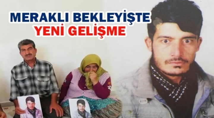 Kayıp Şanlıurfalı gençle ilgili yeni gelişme!