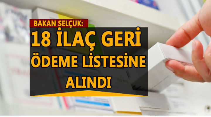 Bakan Selçuk: 18 ilaç geri ödeme listesine alındı