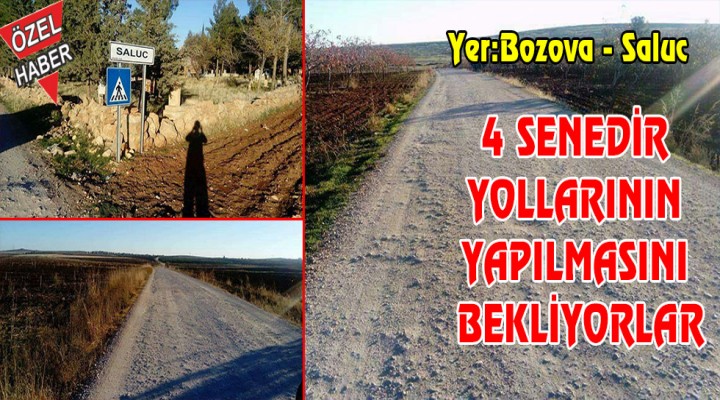 4 senedir yollarının yapılmasını bekliyorlar