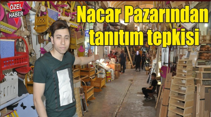 Nacar Pazarından tanıtım tepkisi