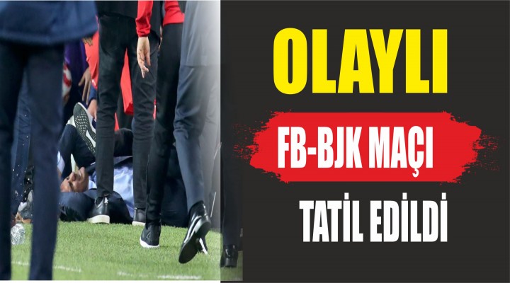 Olaylı derbi tatil edildi