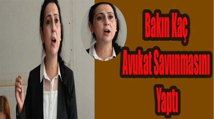 HDP'li Figen Yüksekdağ'ı 125 avukat savundu