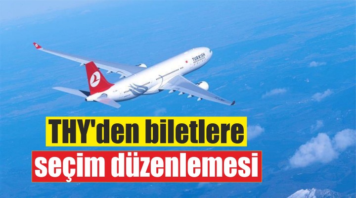 THY'den biletlere seçim düzenlemesi