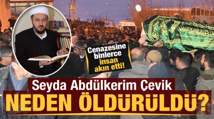 Seyda Abdulkerim Çevik Binlerce kişi uğurladı