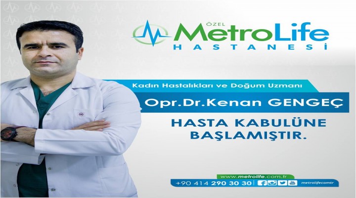 Dr. Gengeç Metrolife'ta hasta kabulüne başladı