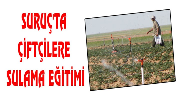 Suruç'ta çiftçilere sulama eğitimi