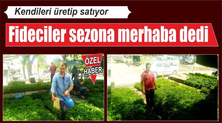 Fideciler sezona merhaba dedi